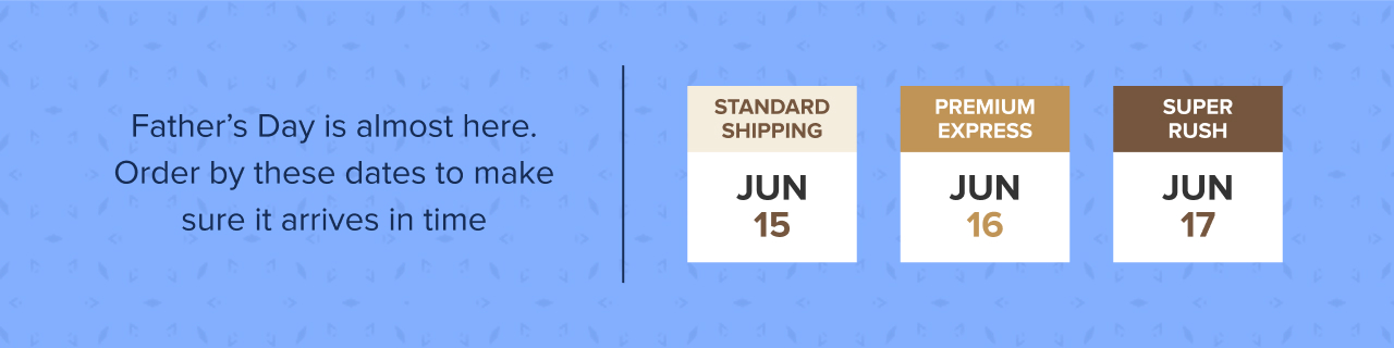 Father's Day Order Deadlines